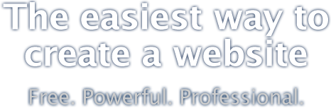 The easiest way to create a website. Free. Powerful. Professional.